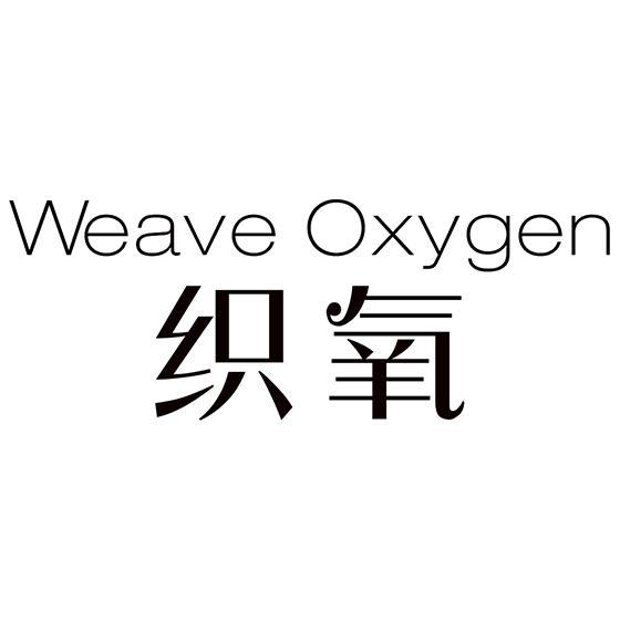 织氧 WEAVE OXYGEN