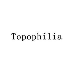 TOPOPHILIA