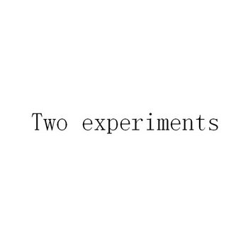 TWO EXPERIMENTS
