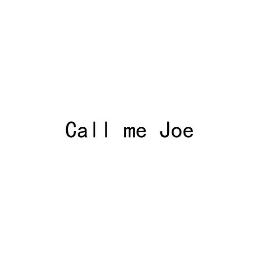 CALL ME JOE