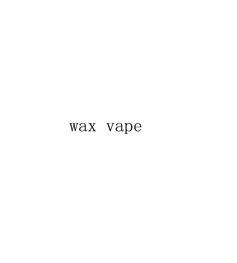 WAX VAPE