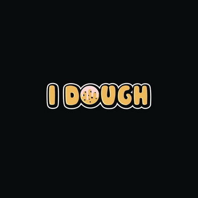 I DOUGH