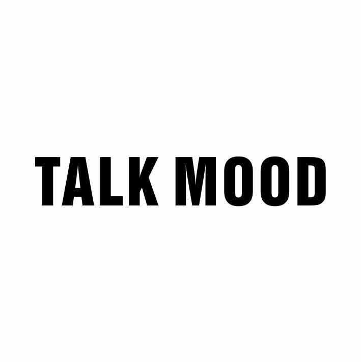 TALK MOOD