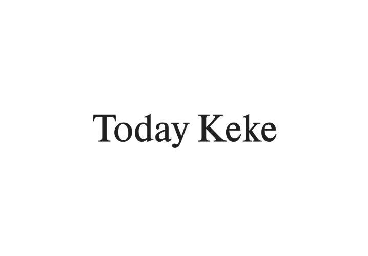 TODAY KEKE