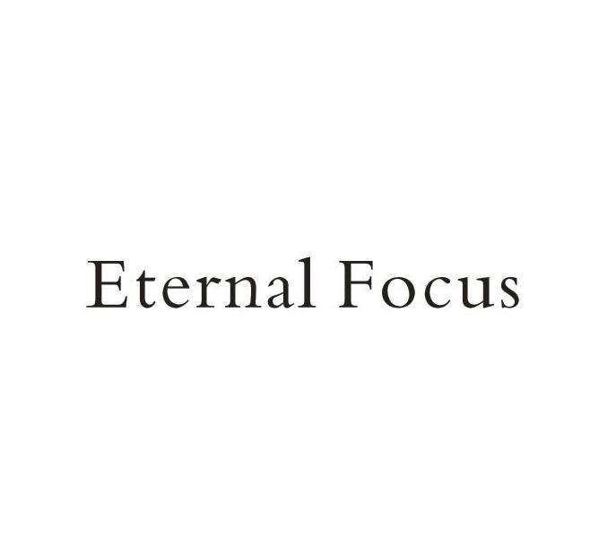 ETERNAL FOCUS