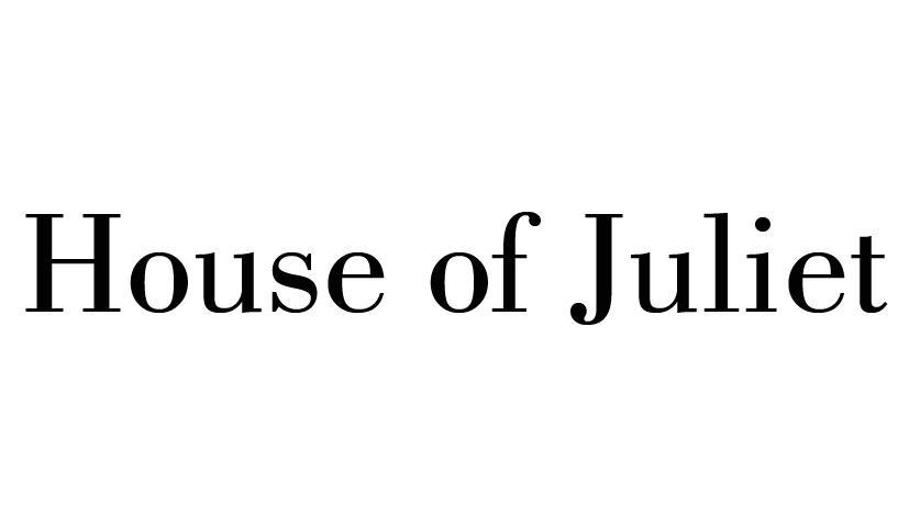 HOUSE OF JULIET