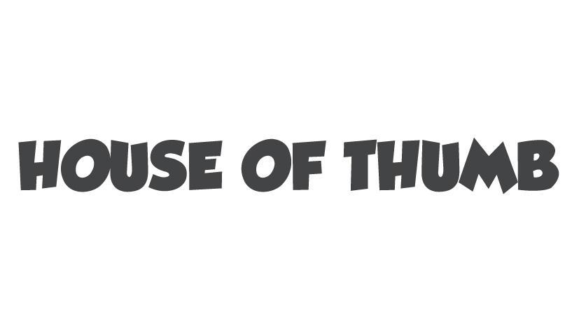 HOUSE OF THUMB