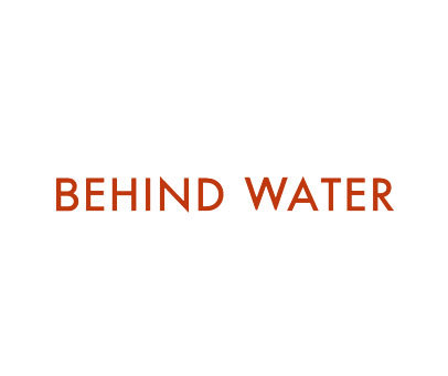 BEHIND WATER