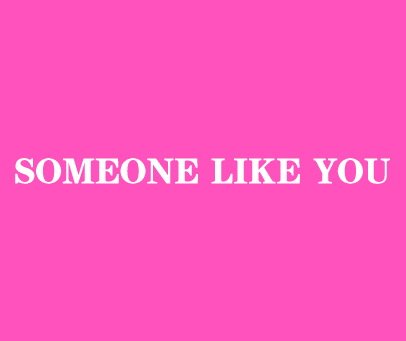 SOMEONE LIKE YOU