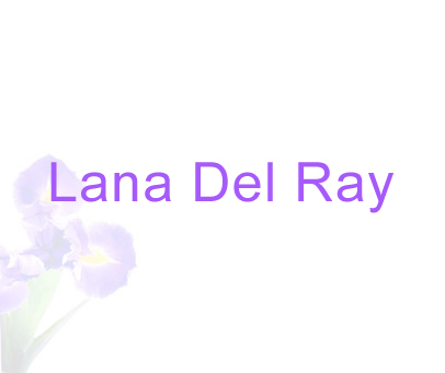 LANA DEL RAY