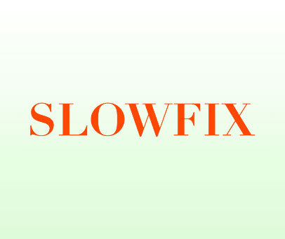 SLOWFIX