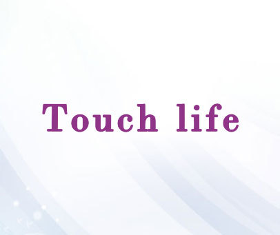 TOUCH LIFE