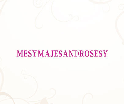 MESYMAJESANDROSESY