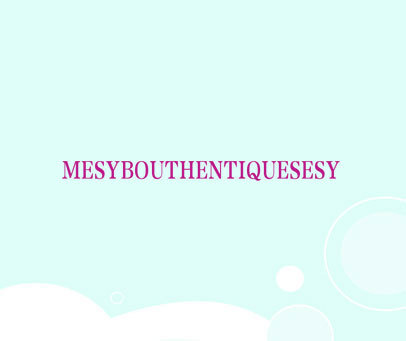 MESYBOUTHENTIQUESESY