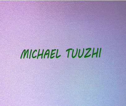 MICHAEL TUUZHI