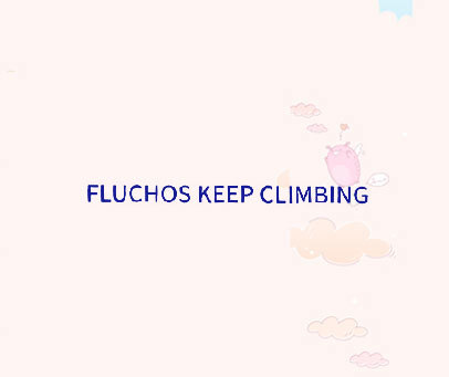 FLUCHOS KEEP CLIMBING