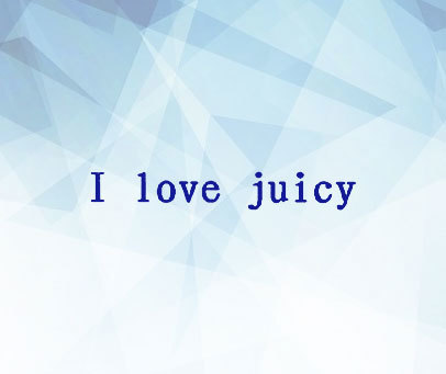 I LOVE JUICY