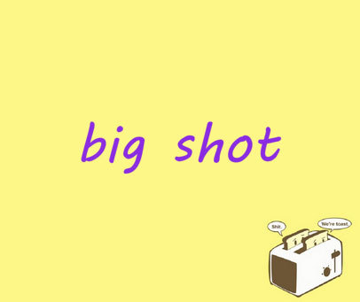 BIG SHOT