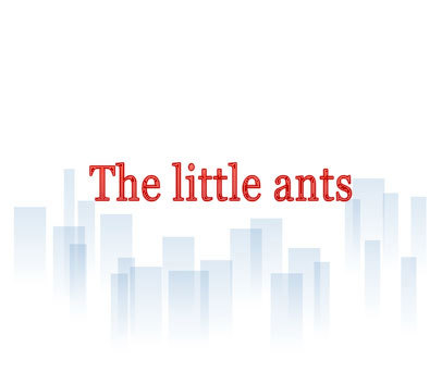 THE LITTLE ANTS