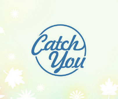 CATCH YOU