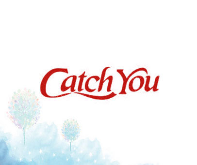 CATCH YOU