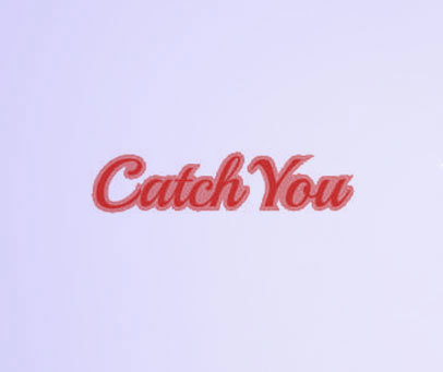 CATCH YOU