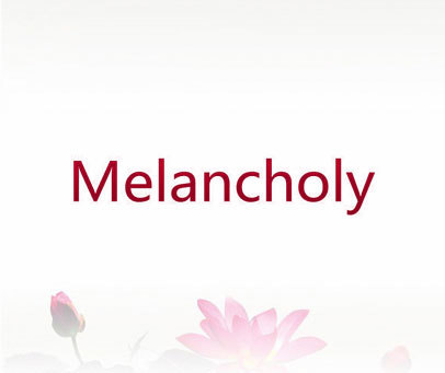 MELANCHOLY