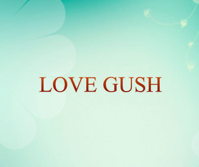 LOVE GUSH