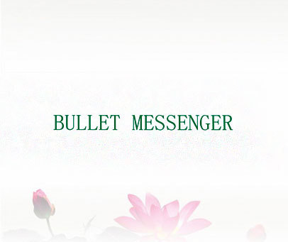 BULLET MESSENGER