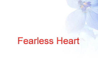 FEARLESS HEART