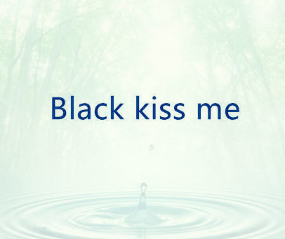 BLACK KISS ME