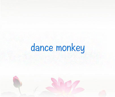 DANCE MONKEY