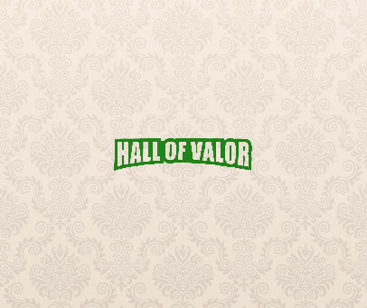 HALL OF VALOR